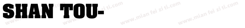SHAN TOU字体转换
